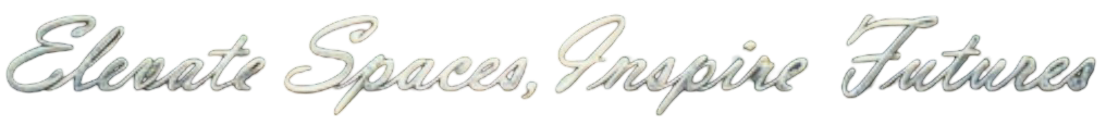 Elevate Spaces, Inspire Futures